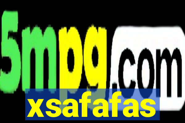 xsafafas