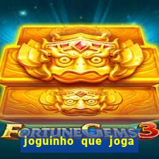 joguinho que joga de verdade