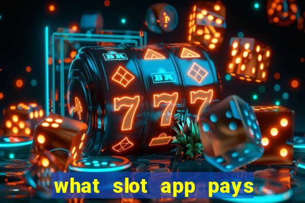 what slot app pays real money