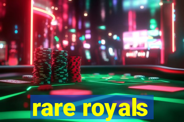 rare royals