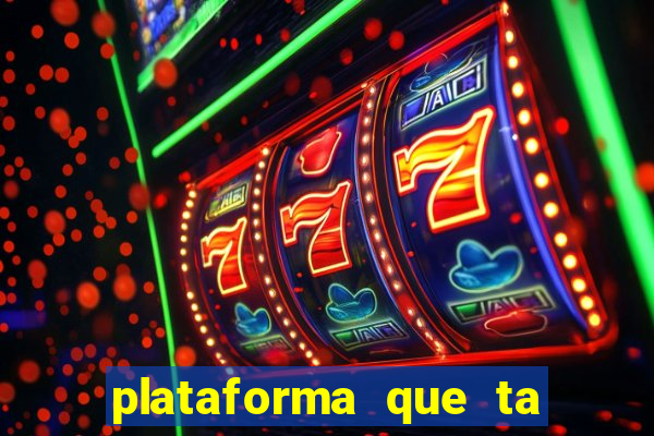 plataforma que ta pagando bem fortune tiger