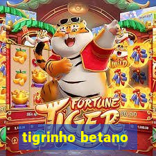 tigrinho betano