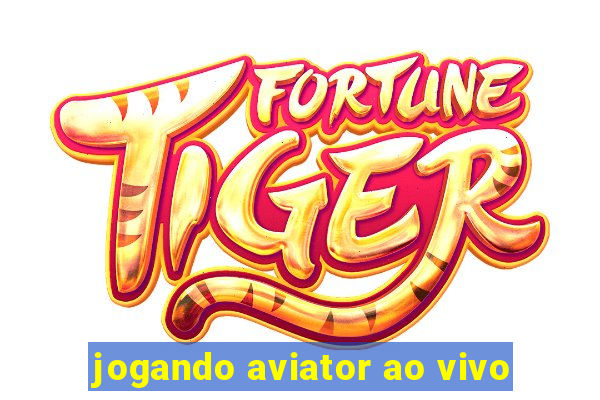 jogando aviator ao vivo