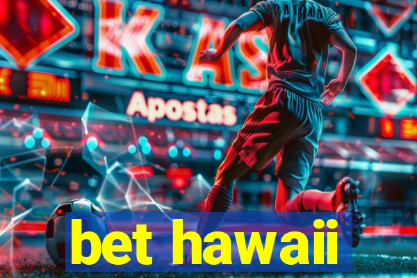 bet hawaii