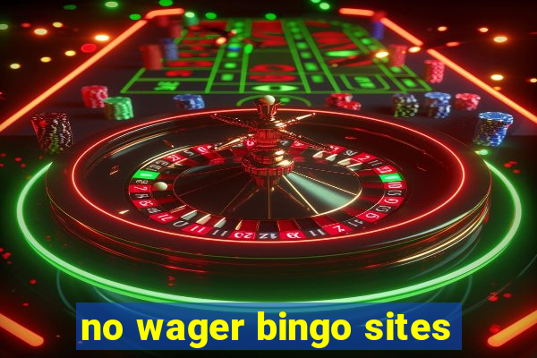 no wager bingo sites