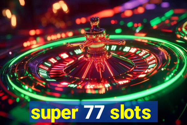 super 77 slots