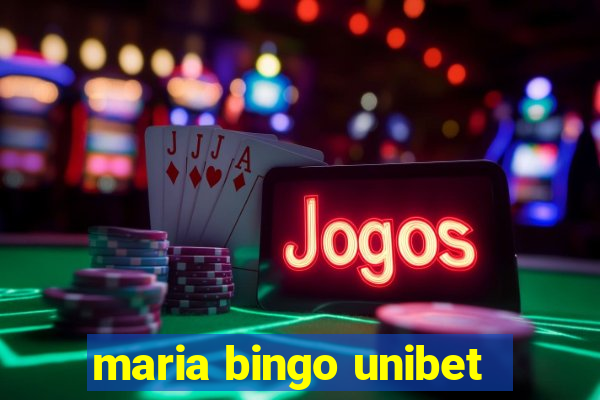 maria bingo unibet