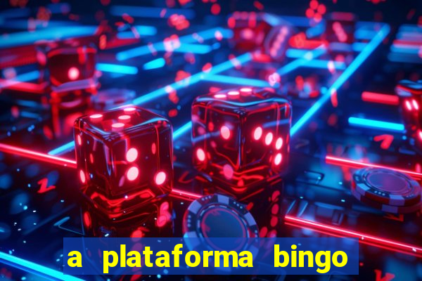 a plataforma bingo slots é confiável