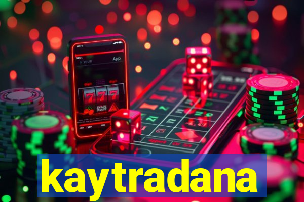 kaytradana