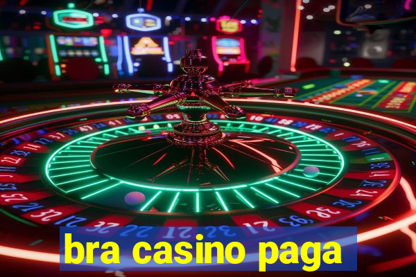 bra casino paga