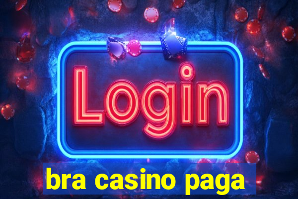 bra casino paga