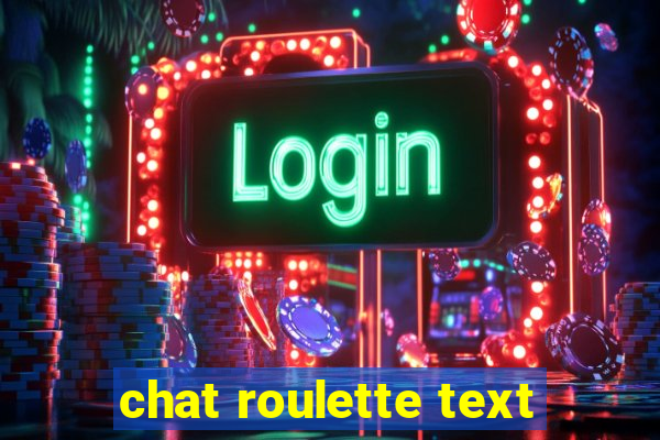 chat roulette text