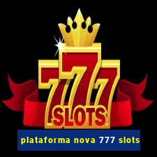 plataforma nova 777 slots