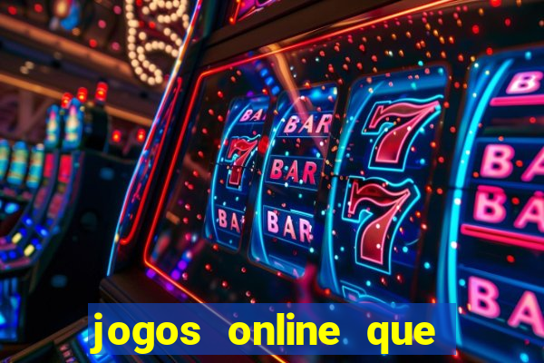 jogos online que ganham dinheiro de verdade