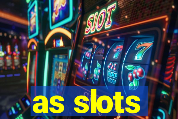 as slots