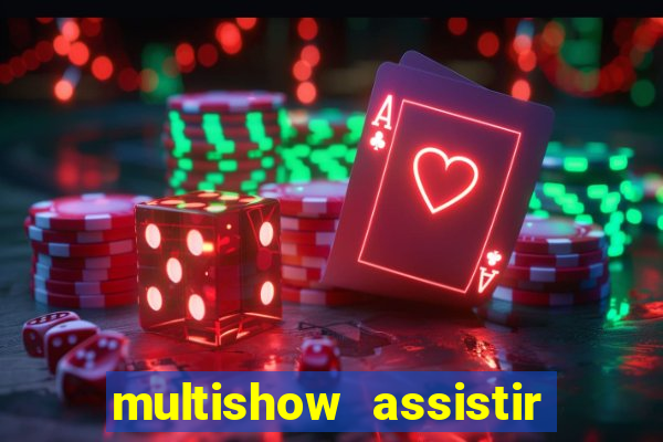 multishow assistir online gratis