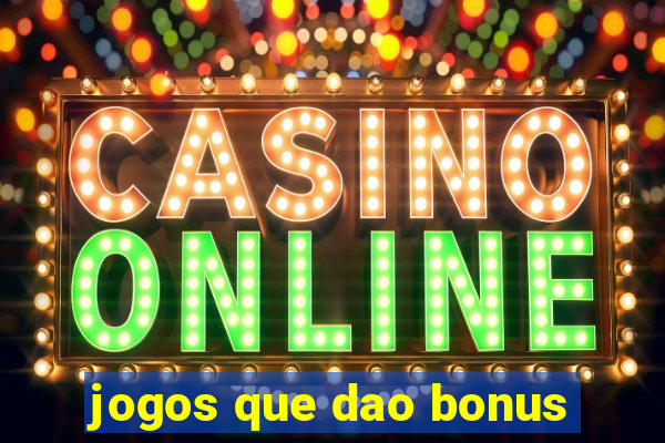 jogos que dao bonus