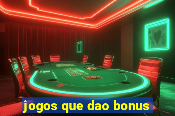 jogos que dao bonus