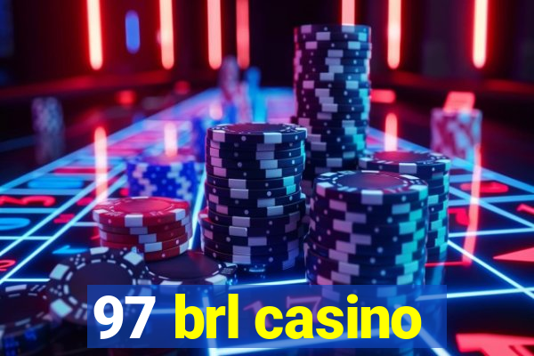 97 brl casino