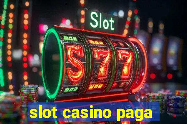 slot casino paga