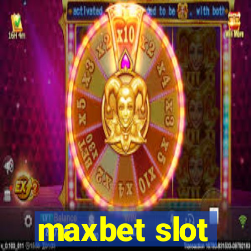 maxbet slot