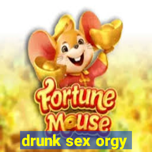 drunk sex orgy