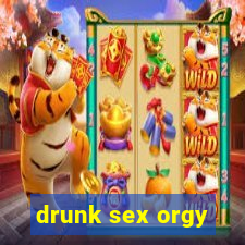 drunk sex orgy