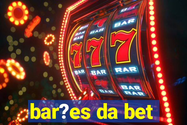 bar?es da bet