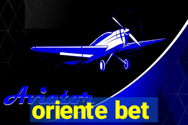 oriente bet