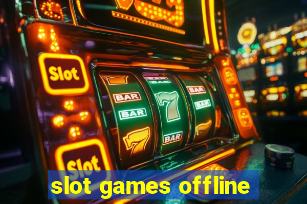 slot games offline