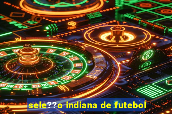 sele??o indiana de futebol