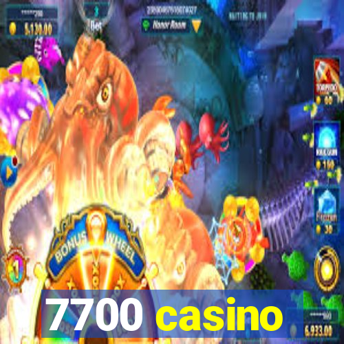 7700 casino