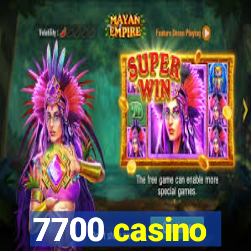 7700 casino