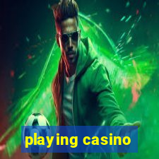 playing casino