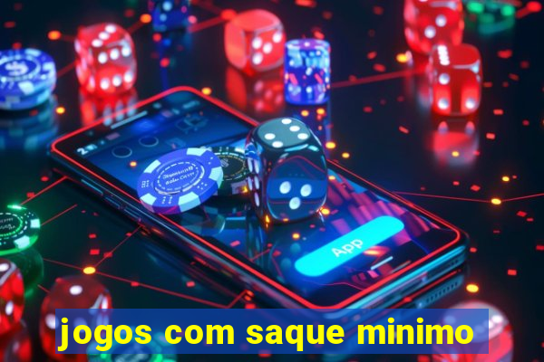 jogos com saque minimo