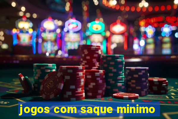 jogos com saque minimo