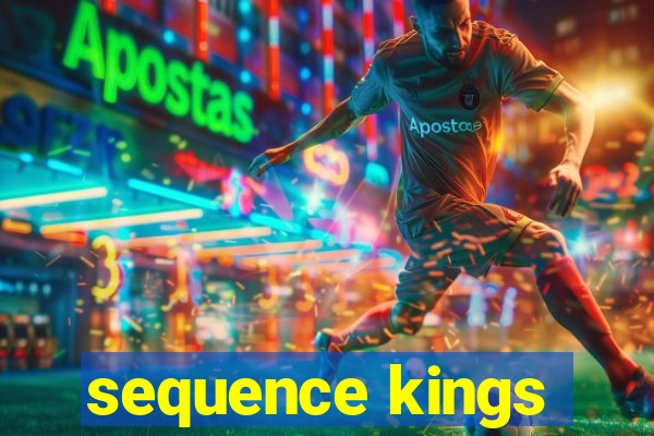 sequence kings