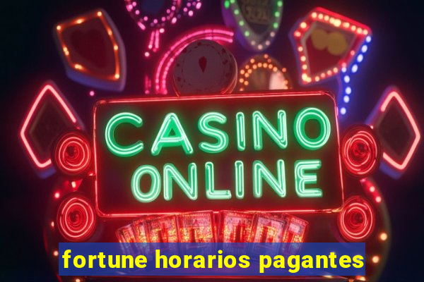 fortune horarios pagantes