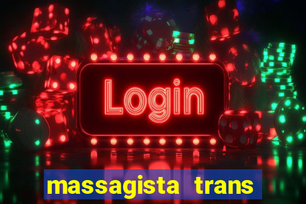 massagista trans são paulo