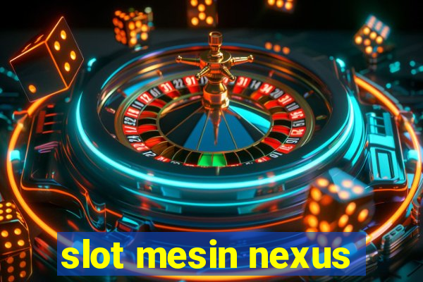 slot mesin nexus