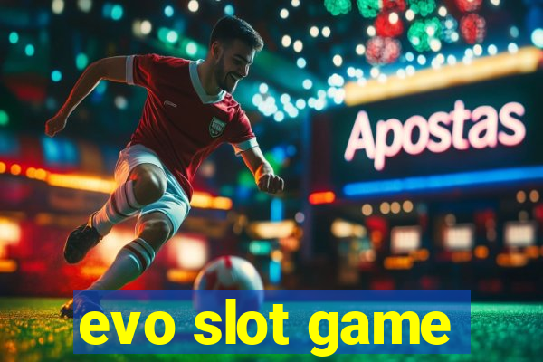 evo slot game