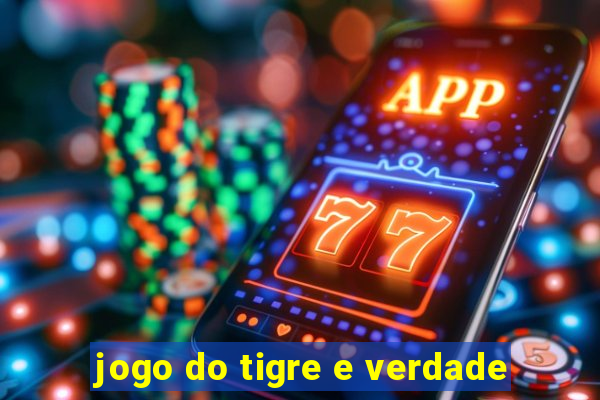 jogo do tigre e verdade