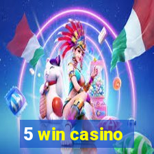 5 win casino