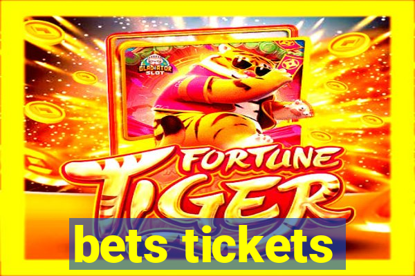 bets tickets