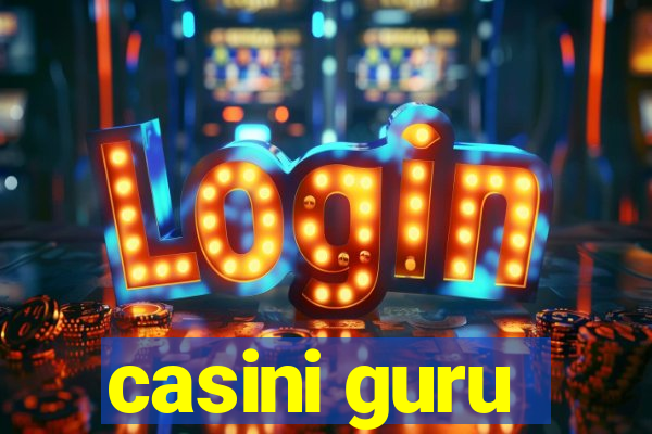 casini guru