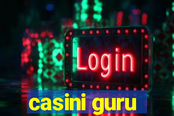 casini guru