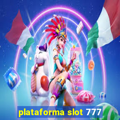 plataforma slot 777