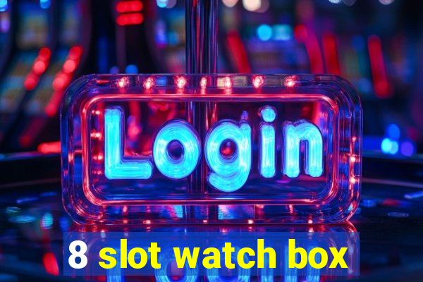 8 slot watch box