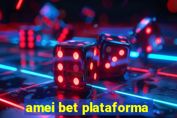 amei bet plataforma