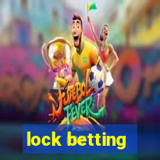 lock betting